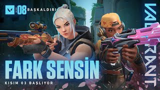 FARK SENSİN  Bölüm 08 Kısım 03 Başlıyor  VALORANT [upl. by Tacy]