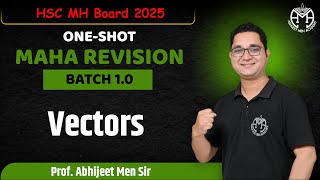 🔥Vectors  MAHAREVISION  ONE SHOT  HSC MH Board  Class 12  MHTCET  JEE  Abhijeet Sir [upl. by Mikeb]