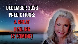 December Predictions 2023 A GREAT HEALING is COMING [upl. by Shirlee886]