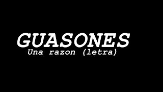 Guasones  Una razón letra [upl. by Nnaer]