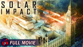 SOLAR IMPACT  Full Action Movie  End of the World Disaster SciFi Movie [upl. by Anirrehs438]