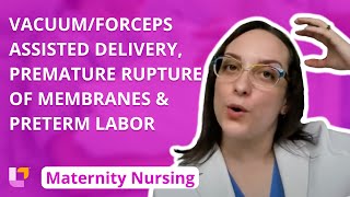 VacuumForceps Assisted Delivery Premature Rupture of Membranes Preterm Labor  LevelUpRN [upl. by Ladonna]