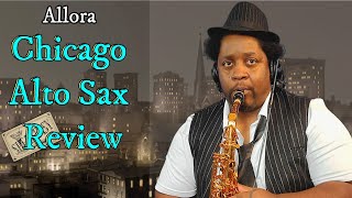 Allora quotChicagoquot 580 Alto Sax Review [upl. by Safier]