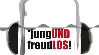 Jung und Freudlos  Alkohol [upl. by Eirallih]