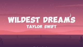 WILDEST DREAMS  Taylor Swift lyrics 🎶 [upl. by Esyla]