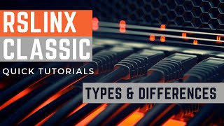 RSLinx Classic  Types amp Differences [upl. by Aramoy]