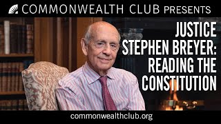 Justice Stephen Breyer  Reading the Constitution [upl. by Loralee]