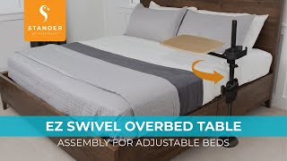 Stander EZ Swivel Overbed Table  Assembly Instructions for Adjustable Base Beds [upl. by Humberto]