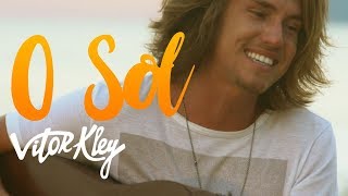 Vitor Kley  O Sol Videoclipe Oficial [upl. by Nary]