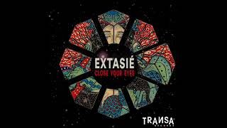 Extasié  Close Your Eyes Original Mix [upl. by Karina]