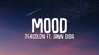 24kGoldn  Mood Lyrics ft Iann Dior [upl. by Krystin]