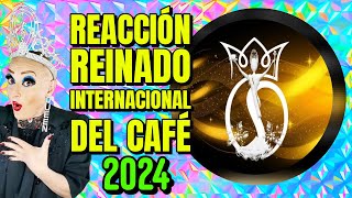 🔴 LIVE REACCIÓN A EL REINADO INTERNACIONAL DEL CAFÉ 2024 [upl. by Bromley427]