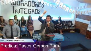 PREDICA PASTOR GERSON PARRA EL MEJOR ADORADOR [upl. by Nnaytsirk]