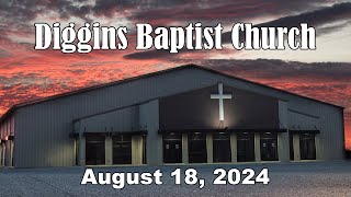 Diggins Baptist Church  August 18 2024  Fear And Joy [upl. by Heise420]