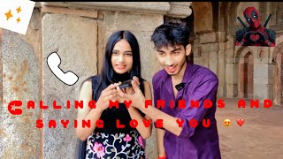 Calling my friends to saying love You 😍 PRANK And seeing their reactions 😂 ftkomal  yash juneja [upl. by Asyla]