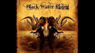 BLACK WATER RISING  No Halos [upl. by Conger573]