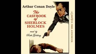 The Casebook of Sherlock Holmes Part 1 by Sir Arthur Conan Doyle  Full Audio Book [upl. by Annawahs]