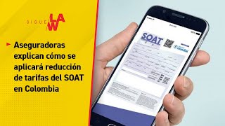 Aseguradoras explican cómo se aplicará reducción de tarifas del SOAT en Colombia [upl. by Leahcimnaj]