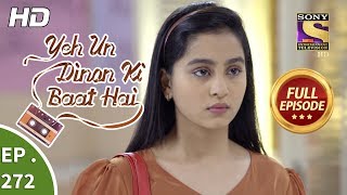 Yeh Un Dinon Ki Baat Hai  Ep 272  Full Episode  20th September 2018 [upl. by Tri]