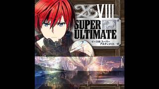 Ys VIII Super Ultimate  Everlasting Transeunt Eternal Travelers [upl. by Hughie44]