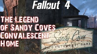 Fallout 4 The Legend of Sandy Coves Convalescent Home [upl. by Cohen651]