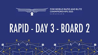 Rapid  Day 3  Board 2  FIDE World Rapid amp Blitz 2023 [upl. by Dnalram]