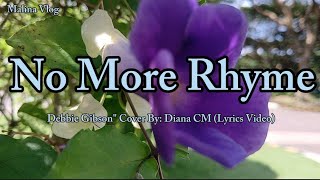 Requested quot No More Rhyme  Debbie Gibsonquot Cover By Diana CM Lyrics Video [upl. by Kat658]