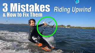 3 Mistakes for Kiteboarding Upwind and How to Fix Them [upl. by Khalin]