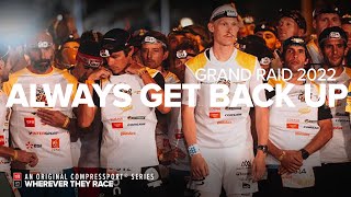 GRAND RAID 2022 Always Get Back Up  E05  Wherever They Race [upl. by Afas]