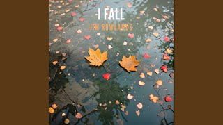 I Fall [upl. by Radu]