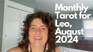 Leo August 2024 Monthly Tarot Card Reading [upl. by Nilpik151]