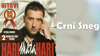 Hari Mata Hari  Crni sneg Audio 2009 [upl. by Fitzpatrick]