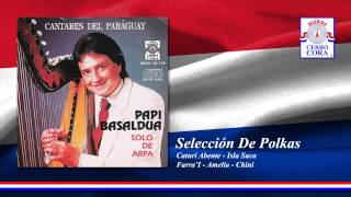 Papi Basaldua  Selección De Polkas Caturi Abente  Isla Saca  FarraI  Amelia  Chini [upl. by Yessac]