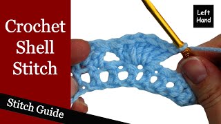 How to Crochet the Shell Stitch  Left Hand Stitch Guide [upl. by Kikelia682]