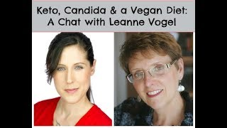 How to Combine Keto AntiCandida amp A Vegan Diet A Chat with Leanne Vogel of Healthful Pursuit [upl. by Alekahs]