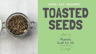 How to make toasted seeds  Fionas Food for Life [upl. by Mcdougall155]