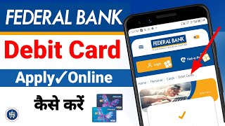 federal bank debit card applyhow to apply federal bank debit card onlineकैसे करें [upl. by Marieann]