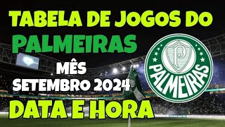 TABELA DE JOGOS DO PALMEIRAS  MÊS DE SETEMBRO DE 2024 NO CAMPEONATO BRASILEIRO SÉRIE A 2024 [upl. by Aedrahs]