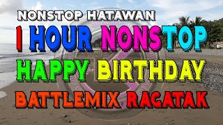 Nonstop Happy Birthday Song Remix Battlemix Ragatak Djjoemar remix [upl. by Tatman]