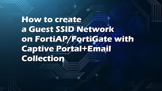 How to create a Guest SSID Network on FortiAPFortiGate with Captive PortalEmail Collection [upl. by Zwiebel722]