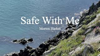 Morten HarketSafe With Me lyrics [upl. by Aulea]