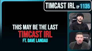 This May Be The Last Timcast IRL  Timcast IRL [upl. by Hera]