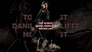 Top 10 Daniel Radcliffe movies list 20002023 all best movies list of DanielRadcliffe shorts [upl. by Arevle]