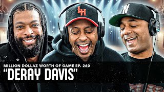 DERAY DAVIS MILLION DOLLAZ WORTH OF GAME EPISODE 260 [upl. by Edda]