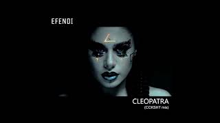 Efendi  Cleopatra CCKSHT mix [upl. by Attelliw]