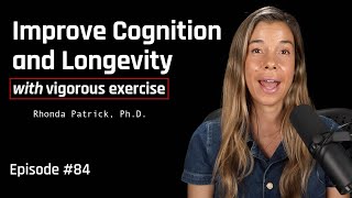 The Longevity amp Brain Benefits of Vigorous Exercise  Dr Rhonda Patrick [upl. by Nura]