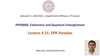 Coherence and Quantum Entanglement Lecture  21 EPR Paradox [upl. by Yreffoeg115]