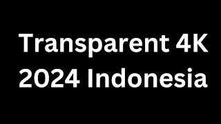 How to Pronounce quotTransparent 4K 2024 Indonesiaquot in English Language Transparent 4K 2024 Indonesia [upl. by Rosel]