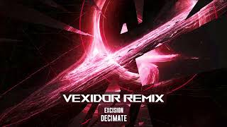 Decimate by Excision  Vexidor Remix [upl. by Nnagem]