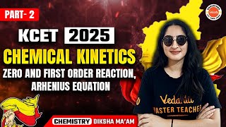 Chemical Kinetics 2  Zero and First Order Reaction Arhenius Equation  KCET 2025  Diksha Maam [upl. by Naiva]